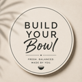 Build Your Bowl